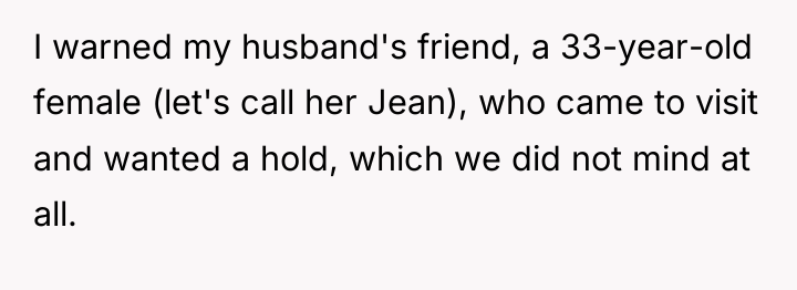 I warned my husband's friend, a 33-year-old female (let's call...