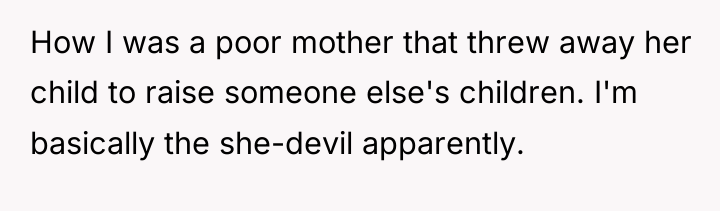 How I was a poor mother that threw away her...