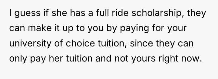 I guess if she has a full ride scholarship, they...