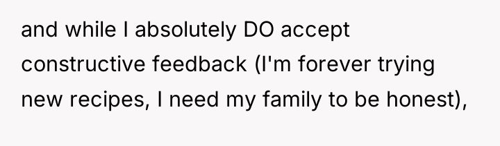 and while I absolutely DO accept constructive feedback (I'm forever...