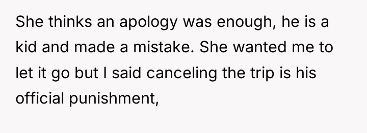 She thinks an apology was enough, he is a kid...