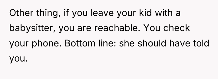 Other thing, if you leave your kid with a babysitter,...