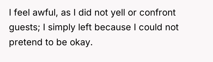 I feel awful, as I did not yell or confront...
