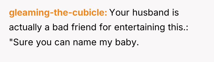 gleaming-the-cubicle Your husband is actually a bad friend for entertaining...