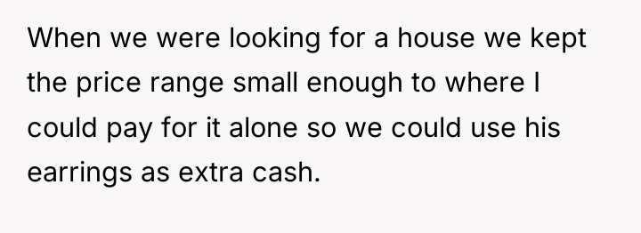 When we were looking for a house we kept the...