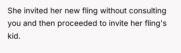 She invited her new fling without consulting you and then...