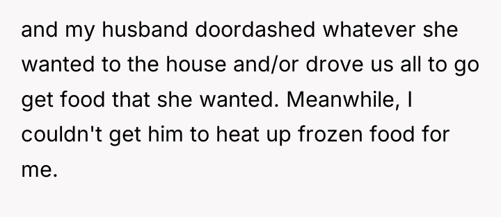 and my husband doordashed whatever she wanted to the house...