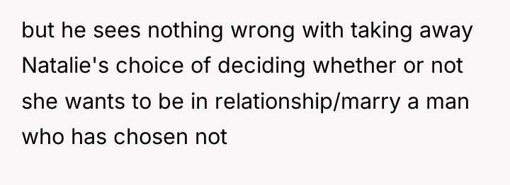 but he sees nothing wrong with taking away Natalie's choice...