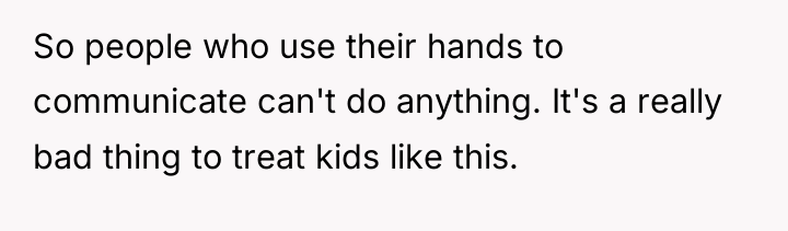 So people who use their hands to communicate can't do...