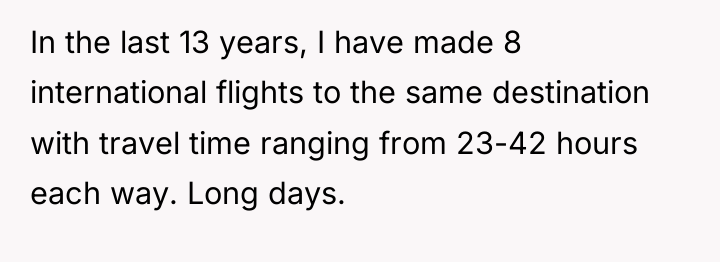 In the last 13 years, I have made 8 international...