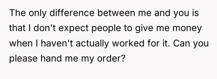 The only difference between me and you is that I...