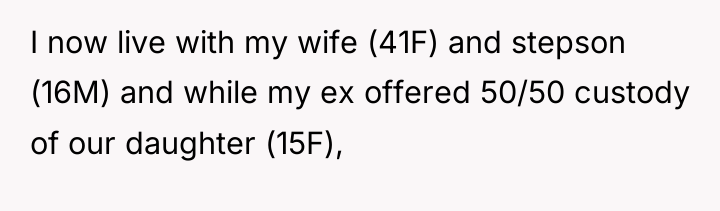 I now live with my wife (41F) and stepson (16M)...