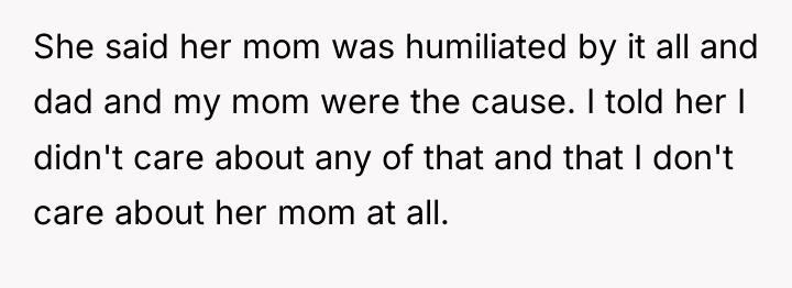 She said her mom was humiliated by it all and...