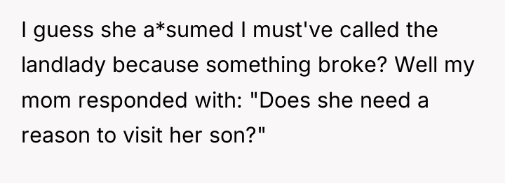 I guess she a*sumed I must've called the landlady because...