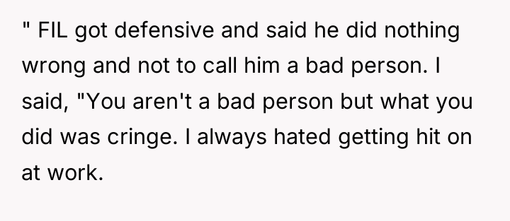 " FIL got defensive and said he did nothing wrong...