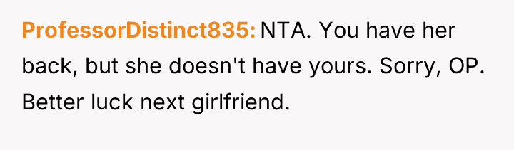 ProfessorDistinct835 NTA. You have her back, but she doesn't have...