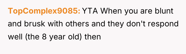 TopComplex9085 YTA When you are blunt and brusk with others...