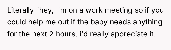 Literally "hey, I'm on a work meeting so if you...