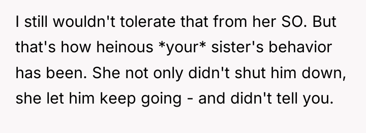 I still wouldn't tolerate that from her SO. But that's...