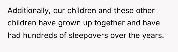 Additionally, our children and these other children have grown up...