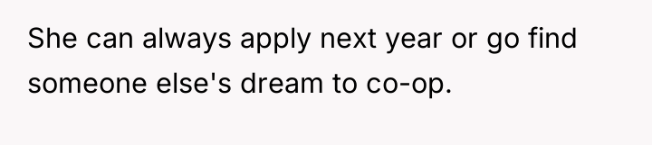 She can always apply next year or go find someone...