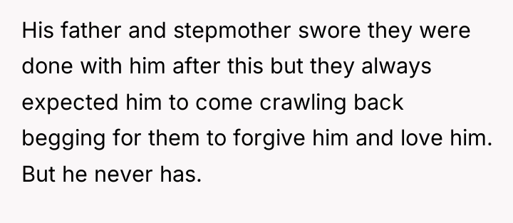 His father and stepmother swore they were done with him...
