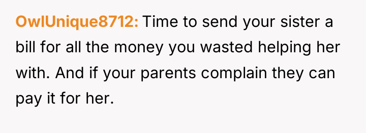 OwlUnique8712 Time to send your sister a bill for all...