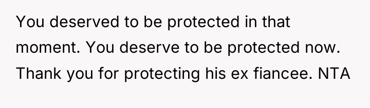 You deserved to be protected in that moment. You deserve...