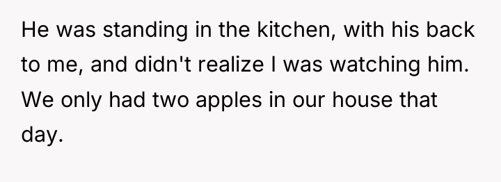 He was standing in the kitchen, with his back to...