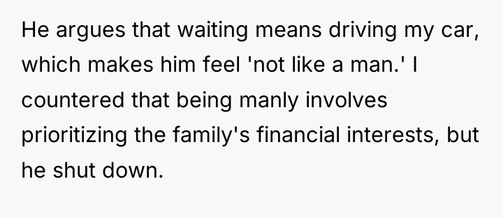 He argues that waiting means driving my car, which makes...