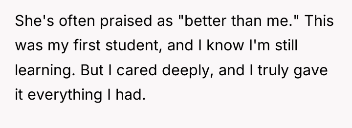 She's often praised as "better than me." This was my...