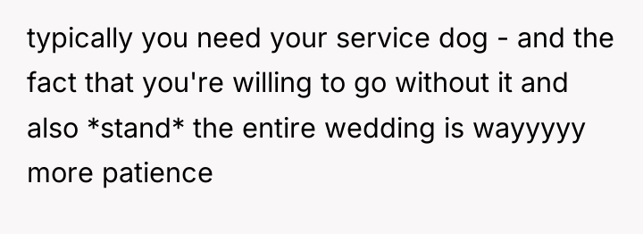 typically you need your service dog - and the fact...