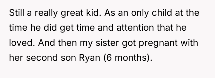 Still a really great kid. As an only child at...
