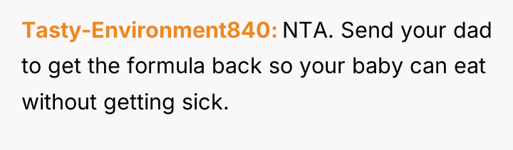 Tasty-Environment840 NTA. Send your dad to get the formula back...