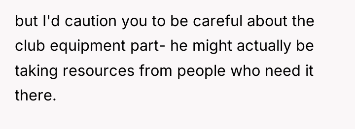 but I'd caution you to be careful about the club...