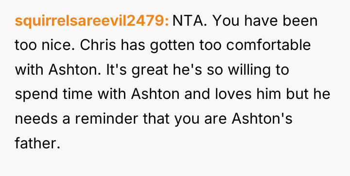 squirrelsareevil2479 NTA. You have been too nice. Chris has gotten...