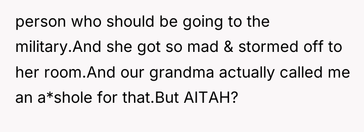 person who should be going to the military.And she got...