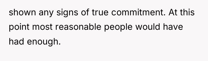 shown any signs of true commitment. At this point most...