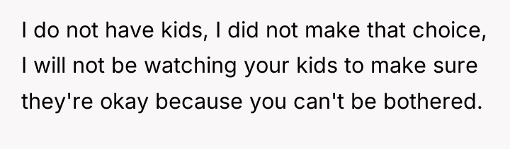 I do not have kids, I did not make that...