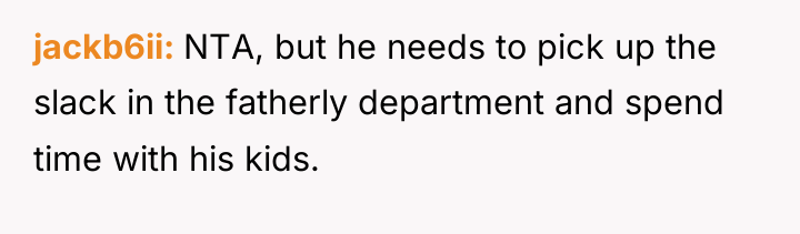 jackb6ii NTA, but he needs to pick up the slack...