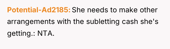 Potential-Ad2185 She needs to make other arrangements with the subletting...