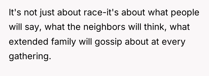 It's not just about race-it's about what people will say,...