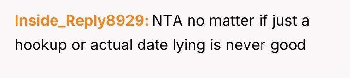 Inside_Reply8929 NTA no matter if just a hookup or actual...