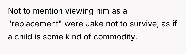 Not to mention viewing him as a "replacement" were Jake...
