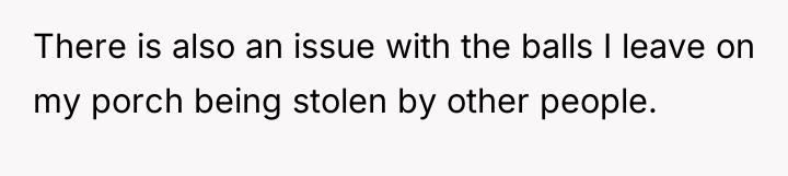 There is also an issue with the balls I leave...