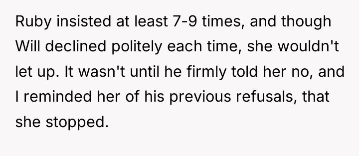 Ruby insisted at least 7-9 times, and though Will declined...