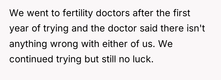 We went to fertility doctors after the first year of...