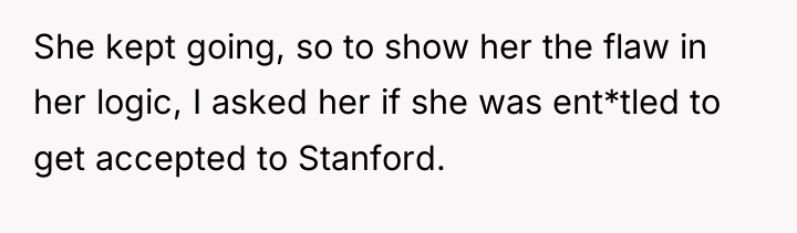 She kept going, so to show her the flaw in...