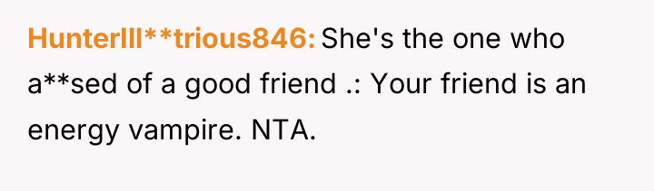 HunterIll**trious846 She's the one who a**sed of a good friend...