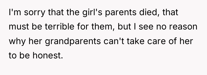 I'm sorry that the girl's parents died, that must be...